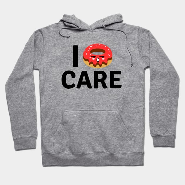 I Donut Care | Donut Pun Hoodie by Allthingspunny